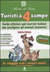 Turisti a 4 zampe. Guida ufficiale agli esercizi italiani che accolgono gli animali domestici 2010-2011