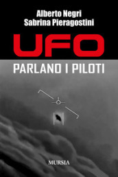 Ufo. Parlano i piloti