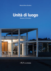 Unità di luogo-Measure of the place. Ediz. bilingue