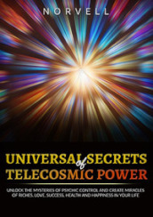 Universal secrets of telecosmic power