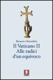 Il Vaticano II. Alle radici di un equivoco