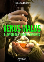 Venus malus. L avvelenatrice di Trastevere