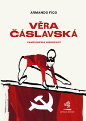 Vera Caslavska. Campionessa dissidente