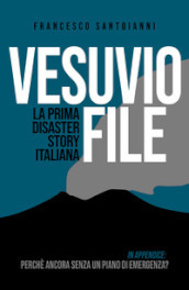 Vesuvio file. La prima disaster story italiana