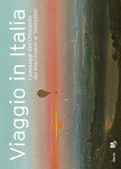 Viaggio in Italia. Catalogo della mostra. Ediz. illustrata