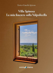 Villa Spinosa. La mia finestra sulla Valpolicella
