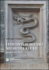 I Visconti di Milano nei secoli XI e XII. Indagini tra le fonti