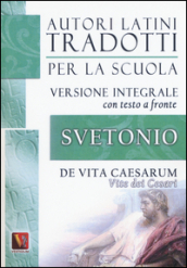 Vite dei Cesari-De vita Caesarum. Testo latino a fronte. Ediz. integrale
