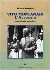 Vito Montanari l avvocato. Intatto il suo splendore