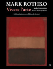 Vivere l arte. Scritti (1934-1969)