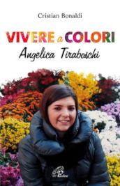 Vivere a colori. Angela Tiraboschi