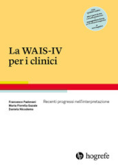 La WAIS-IV per i clinici. Recenti progressi nell interpretazione