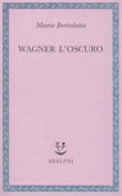 Wagner l oscuro