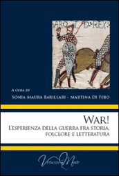 War! L esperienza della guerra fra storia, folclore e letteratura