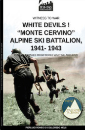 White devils! «Monte Cervino» Alpine Ski Battalion 1941-1943