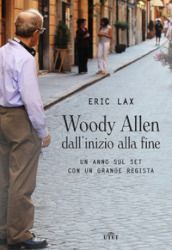 Woody Allen dall inizio alla fine. Un anno sul set con un grande regista