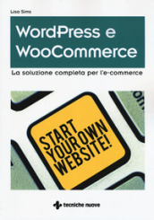 Wordpress e WooCommerce. La soluzione completa per l e-commerce
