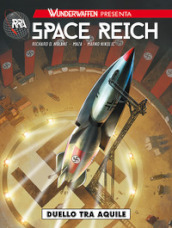 Wunderwaffen presenta: Space Reich. 1: Duello tra aquile