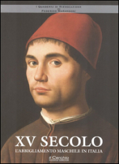 XV secolo. L abbigliamento maschile in Italia