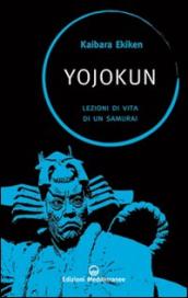 Yojokun. Lezioni di vita di un samurai