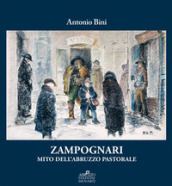Zampognari. Mito dell Abruzzo pastorale