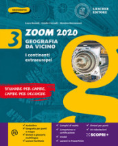 Zoom 2020. Geografia da vicino. Con Atlante. Per la Scuola media. Con e-book. Con espansione online. 3: I continenti extraeuropei