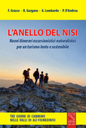 L anello del Nisi. Nuovi itinerari escursionistici-naturalistici per un turismo lento e sostenibile. Ediz. illustrata