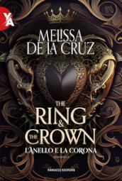 L anello e la corona. The ring & the crown. Vol. 1
