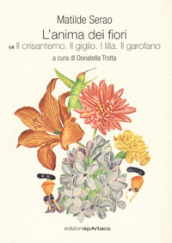 L anima dei fiori. 5: Il crisantemo. Il giglio. I lilla. Il garofano