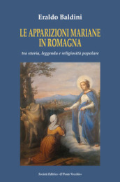 Le apparizioni mariane in Romagna tra storia, leggenda e religiosità popolare