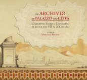 Un archivio, un palazzo, una città. L archivio storico diocesano di Lucca dal VII al XX secolo