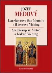 L arcivescovo San Metodio e il vescovo Viching