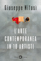 L arte contemporanea in 10 artisti