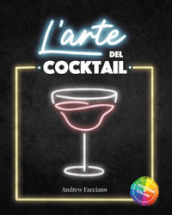 L arte del cocktail. Con QR-Code