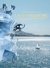 L arte dell ospitalità sul Lago Maggiore. La famiglia Zacchera: 150 anni di storia. Ediz. illustrata