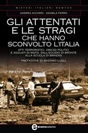 Gli attentati e le stragi che hanno sconvolto l Italia