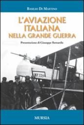 L aviazione italiana nella grande guerra