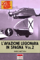 L aviazione legionaria in Spagna - Vol. 2
