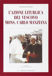 L azione liturgica del vescovo mons. Carlo Manziana