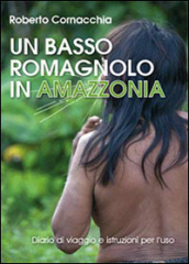Un basso romagnolo in Amazzonia