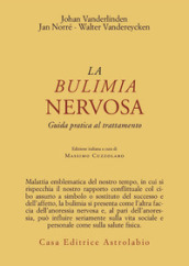 La bulimia nervosa. Guida pratica al trattamento