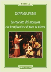 La cacciata dei moriscos e la beatificazione di Juan de Ribera
