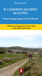 Il cammino Jacopeo di Le Puy. Verso Santiago lungo la via Podiensis