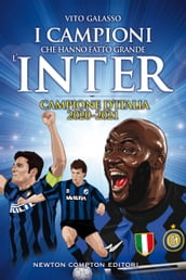 I campioni che hanno fatto grande l Inter
