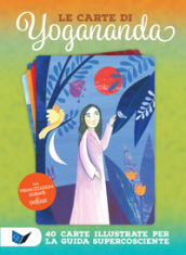 Le carte di Yogananda. 40 carte illustrate per la guida supercosciente. Con Opuscolo
