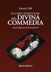 Le carte iniziatiche della Divina Commedia. 43 carte illustrate da Veronica Ferri. Con Carte