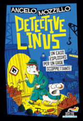 Un caso esplosivo per un eroe scoppiettante. Detective Linus. Vol. 5