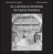 Il castello di Fénis in Valle d Aosta
