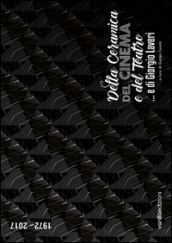 Della ceramica, del cinema e del teatro... e di Giorgio Laveri. Catalogo della mostra (Savona, 3 dicembre 2016-8 gennaio 2017). Ediz. multilingue