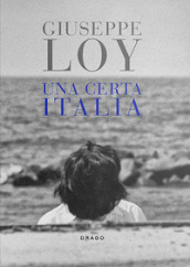 Una certa Italia. Fotografie 1959-1981. Ediz. illustrata
